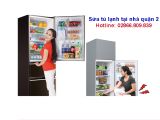 Sửa chữa tủ lạnh tại nhà ở quận 2 - Chuyên nghiệp, giá rẻ